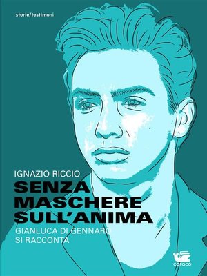 cover image of Senza maschere sull'anima. Gianluca Di Gennaro si racconta